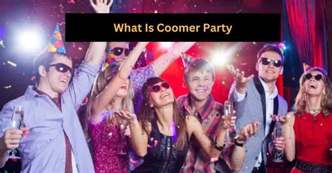 Storytelling and Sharing: A Coomer <b>Party</b> is a wonderful opportunity to encourage storytelling and sharing. . Coomers party